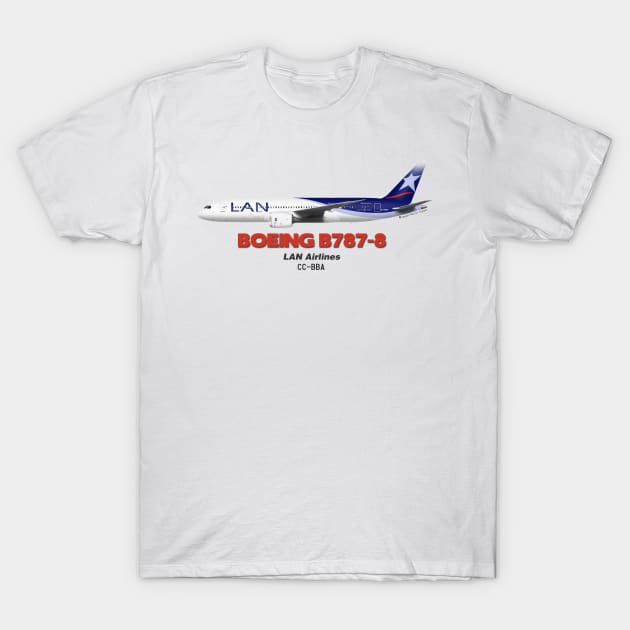 Boeing B787-8 - LAN Airlines T-Shirt by TheArtofFlying